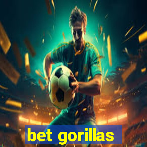 bet gorillas